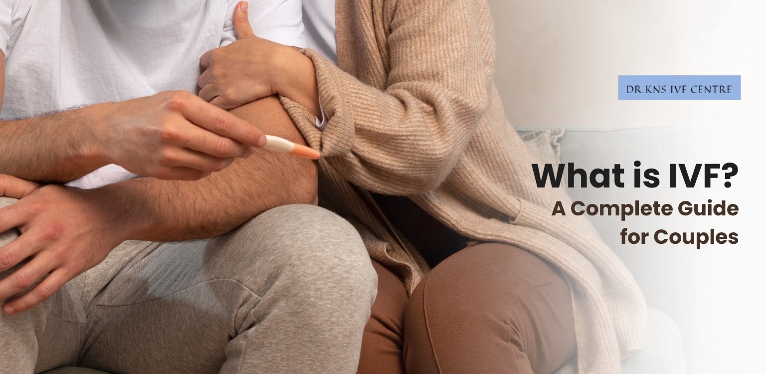 What is IVF? A Complete Guide for Couples